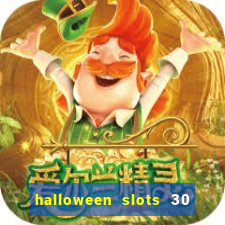 halloween slots 30 linhas multi jogos